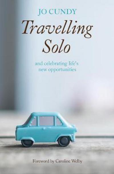 Cover for Jo Cundy · Travelling Solo: and celebrating life's new opportunities (Paperback Book) (2017)