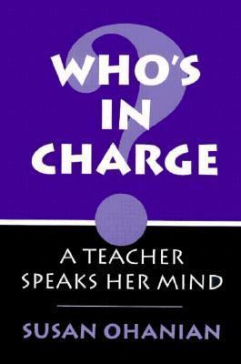 Cover for Susan Ohanian · Who's in charge? (Book) (1994)