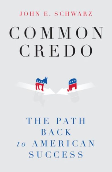 Common Credo: The Path Back to American Success - John E. Schwarz - Książki - WW Norton & Co - 9780871403391 - 24 września 2024