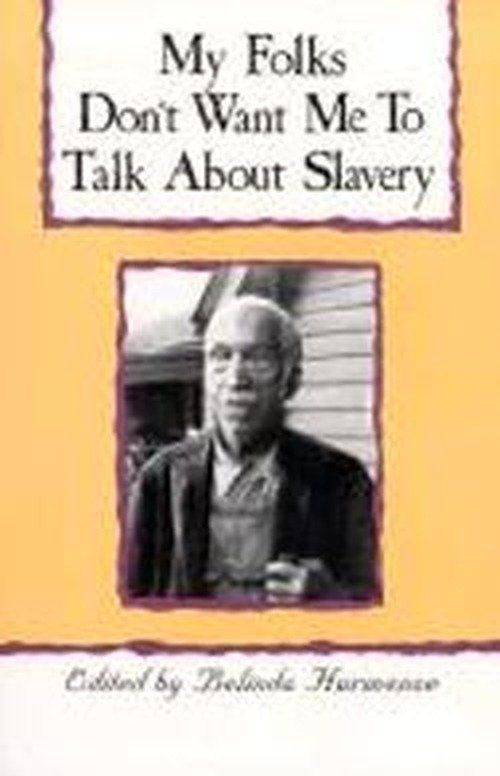 Cover for Belinda Hurmence · My Folks Don't Want Me To Talk About Slavery: Personal Accounts of Slavery in North Carolina (Taschenbuch) [4th Printing edition] (1984)