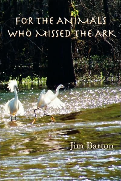 Cover for Jim Barton · For The Animals Who Missed The Ark (Paperback Book) (2008)