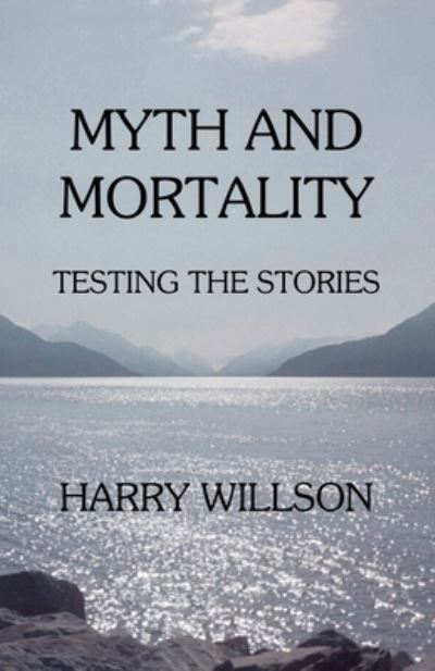 Cover for Harry Willson · Myth and Mortality (Pocketbok) [First edition] (2021)