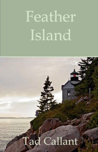 Cover for Tad Callant · Feather Island (Paperback Book) (2012)