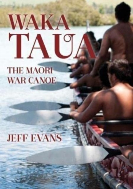 Cover for Jeff Evans · Waka Taua: the Maori War Canoe (Pocketbok) (2017)