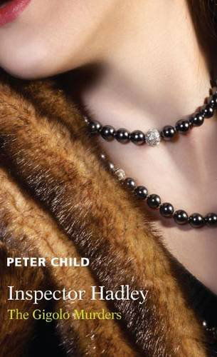 Cover for Peter Child · Inspector Hadley the Gigolo Murders (Paperback Book) (2010)