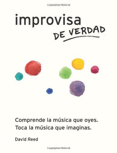 Cover for David Reed · Improvisa De Verdad (Paperback Book) [Spanish edition] (2013)