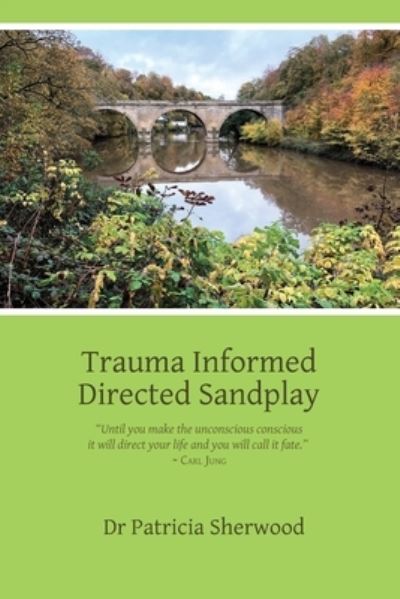 Cover for Patricia Mary Sherwood · Trauma Informed Directed Sandplay (Paperback Book) (2020)