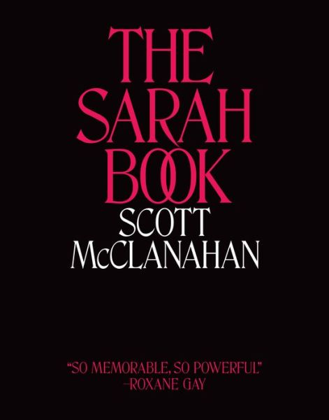 Cover for Scott McClanahan · The Sarah book (Book) [First edition. edition] (2017)