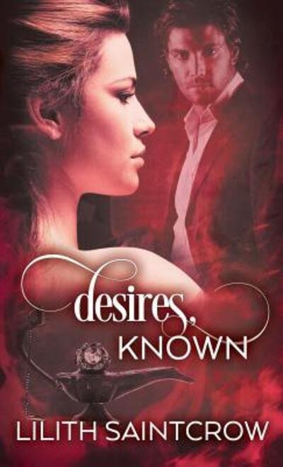 Cover for Lilith Saintcrow · Desires, Known (Paperback Book) (2017)