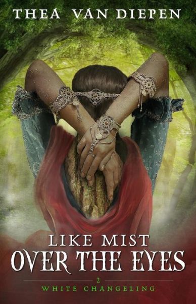 Cover for Thea Van Diepen · Like Mist Over the Eyes (Paperback Book) (2016)