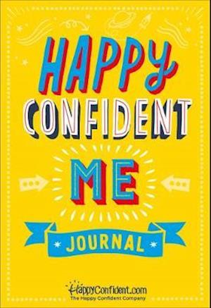 Cover for Nadim Saad · Happy Confident Me Journal: Gratitude and Growth Mindset Journal to boost children's happiness, self-esteem, positive thinking, mindfulness and resilience (Paperback Bog) (2020)