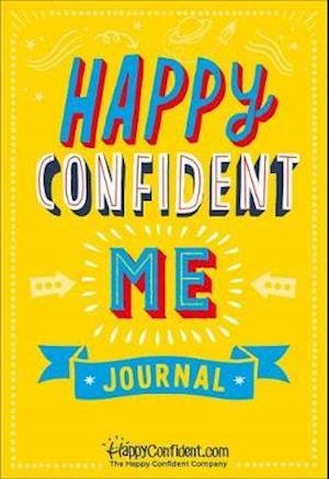 Cover for Nadim Saad · Happy Confident Me Journal: Gratitude and Growth Mindset Journal to boost children's happiness, self-esteem, positive thinking, mindfulness and resilience (Paperback Book) (2020)