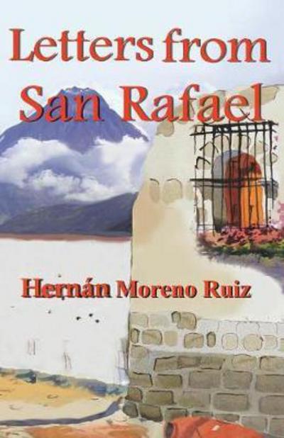 Cover for Colonel Hernan Eduardo Moreno Ruiz · Letters from San Rafael (Paperback Book) (2017)