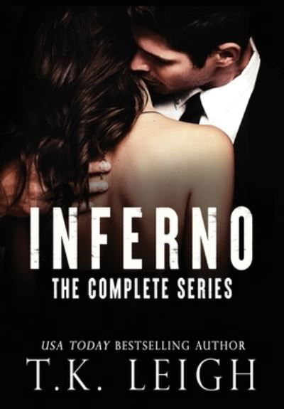 Cover for Leigh T.K. Leigh · Inferno: The Complete Series (Hardcover Book) (2019)