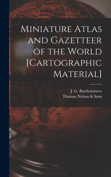 Cover for J G (John George) 186 Bartholomew · Miniature Atlas and Gazetteer of the World [cartographic Material] (Hardcover Book) (2021)