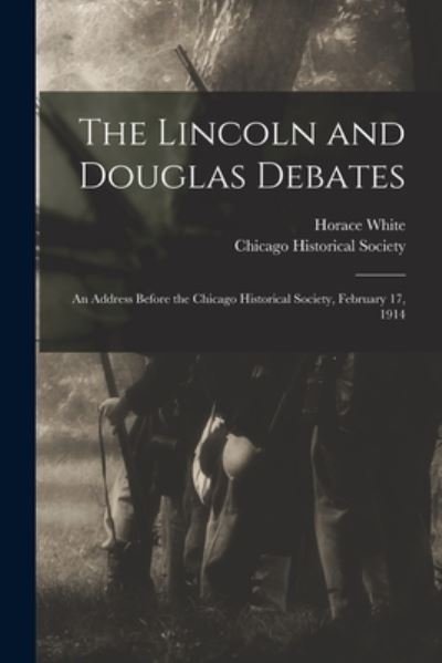 Cover for Horace 1834-1916 White · The Lincoln and Douglas Debates (Paperback Bog) (2021)