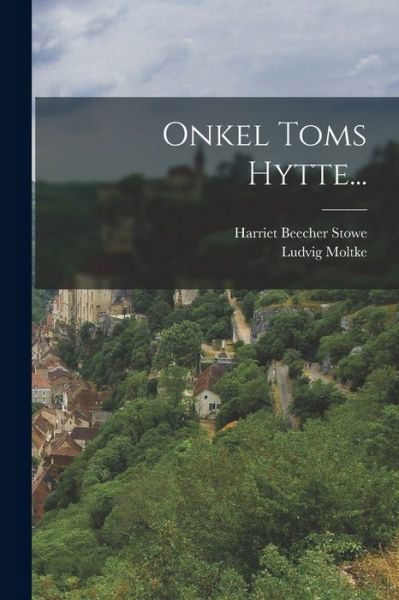 Onkel Toms Hytte... - Harriet Beecher Stowe - Bücher - Creative Media Partners, LLC - 9781016636391 - 27. Oktober 2022