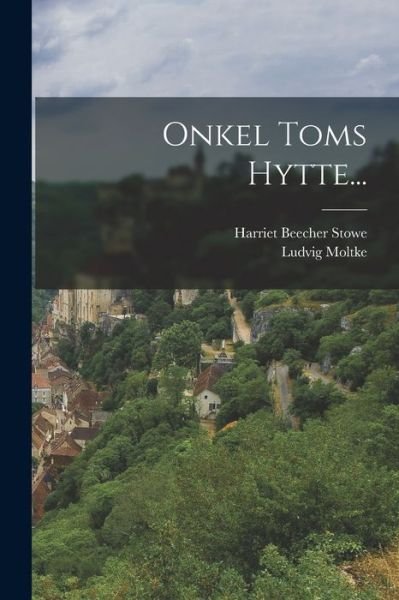 Cover for Harriet Beecher Stowe · Onkel Toms Hytte... (Buch) (2022)