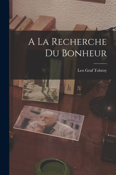 Cover for Lev Nikolaevic Tolstoy · La Recherche Du Bonheur (Buch) (2022)