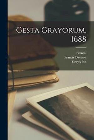 Cover for Gray's Inn · Gesta Grayorum. 1688 (Bok) (2022)