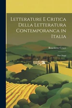 Cover for Benedetto Croce · Letterature e Critica Della Letteratura Contemporanca in Italia (Buch) (2023)