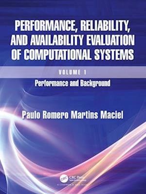 Cover for Paulo Romero Martins Maciel · Performance, Reliability, and Availability Evaluation of Computational Systems, Volume I: Performance and Background (Paperback Book) (2024)