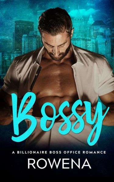 Cover for Rowena · Bossy A Billionaire Boss Office Romance (Paperback Book) (2019)