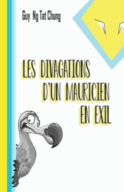 Cover for Guy Ng Tat Chung · Les Divagations d'un Mauricien en Exil (Paperback Book) (2019)