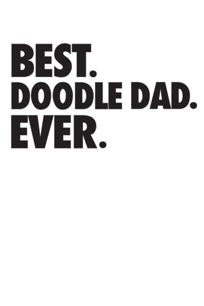 Best Doodle Dad Ever - Crappie Hunter - Książki - Independently Published - 9781087463391 - 5 sierpnia 2019