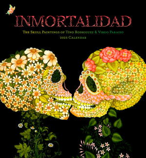 Cover for Tino Rodriguez · Inmortalidad the Skull Paintings of Tino - Standard Wall (N/A) (2022)