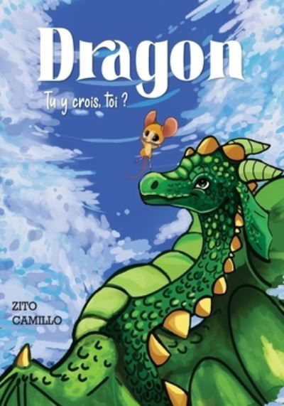 Cover for Zito Camillo · Dragon, Tu y Crois, Toi? (Book) (2022)