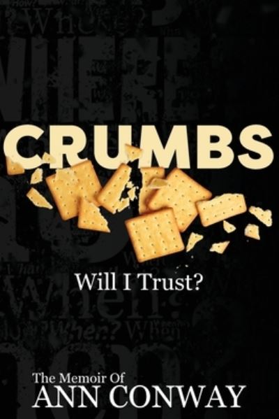 CRUMBS Will I Trust? - Ann Conway - Livros - Indy Pub - 9781088057391 - 29 de setembro de 2022