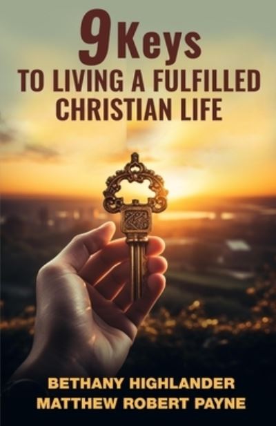 Cover for Matthew Robert Payne · 9 Keys to Living a Fulfilled Christian Life (Book) (2023)