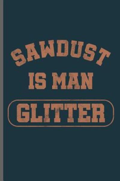 Cover for James Davis · Sawdust is man Glitter (Paperback Book) (2019)