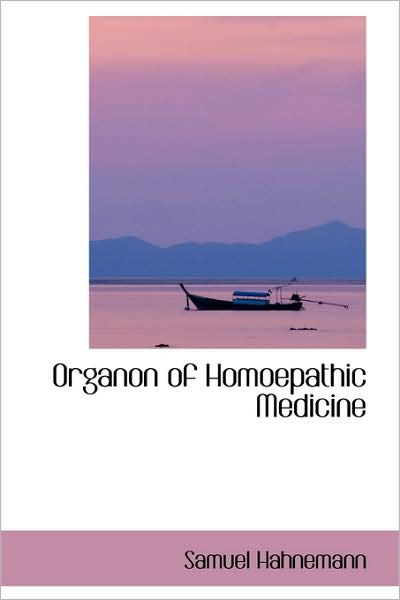 Cover for Samuel Hahnemann · Organon of Homoepathic Medicine (Paperback Book) (2009)