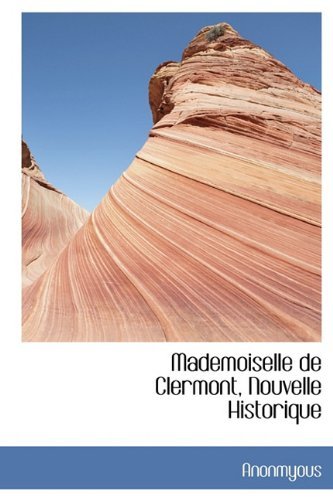 Cover for Anonmyous · Mademoiselle De Clermont, Nouvelle Historique (Taschenbuch) [French edition] (2011)