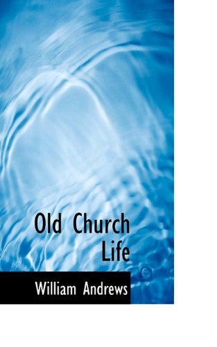 Cover for William Andrews · Old Church Life (Paperback Book) (2009)
