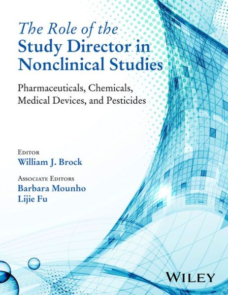 Cover for W Brock · The Role of the Study Director in Nonclinical Studies: Pharmaceuticals, Chemicals, Medical Devices, and Pesticides (Hardcover Book) (2014)