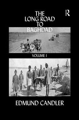 Cover for Edmund Candler · The Long Road Baghdad: Volume 1 (Paperback Book) (2016)