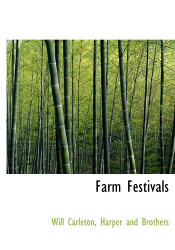 Cover for Will Carleton · Farm Festivals (Hardcover Book) [First edition] (2010)