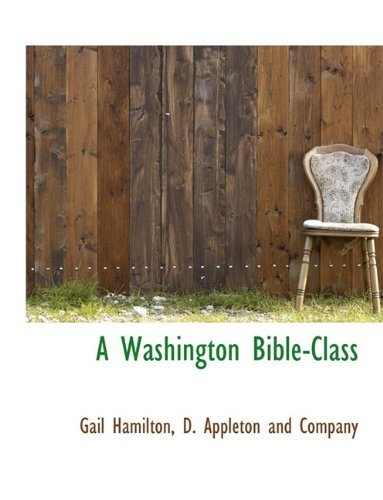 Cover for Gail Hamilton · A Washington Bible-class (Paperback Book) (2010)
