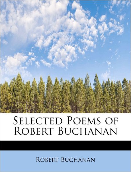 Cover for Robert Buchanan · Selected Poems of Robert Buchanan (Pocketbok) (2009)