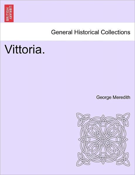 Cover for George Meredith · Vittoria. (Paperback Book) (2011)