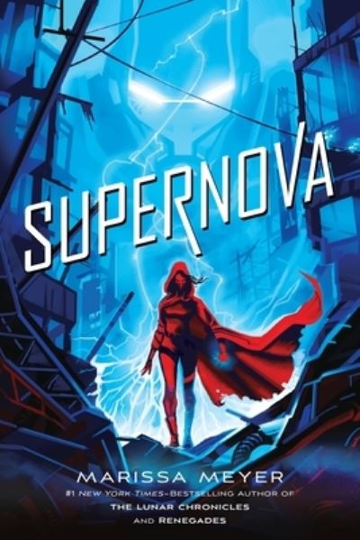 Supernova - Renegades - Marissa Meyer - Kirjat - Square Fish - 9781250078391 - tiistai 2. marraskuuta 2021