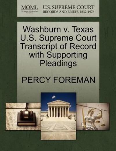 Cover for Percy Foreman · Washburn V. Texas U.s. Supreme Court Transcript of Record with Supporting Pleadings (Paperback Book) (2011)