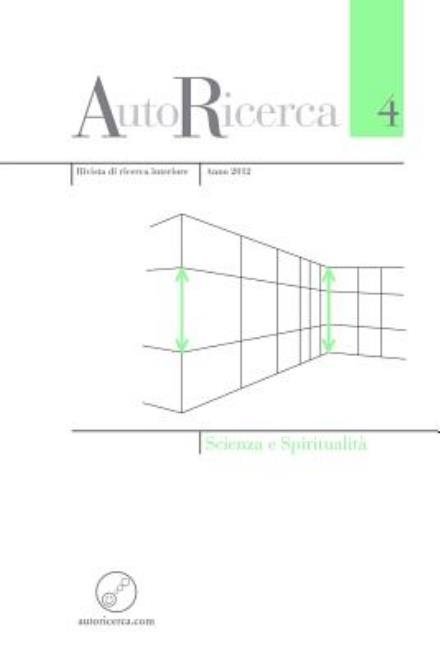 Cover for Editore: Massimiliano Sassoli De Bianchi · Autoricerca - Numero 4, Anno 2012 - Scienza E Spiritualità (Paperback Book) [Italian edition] (2013)