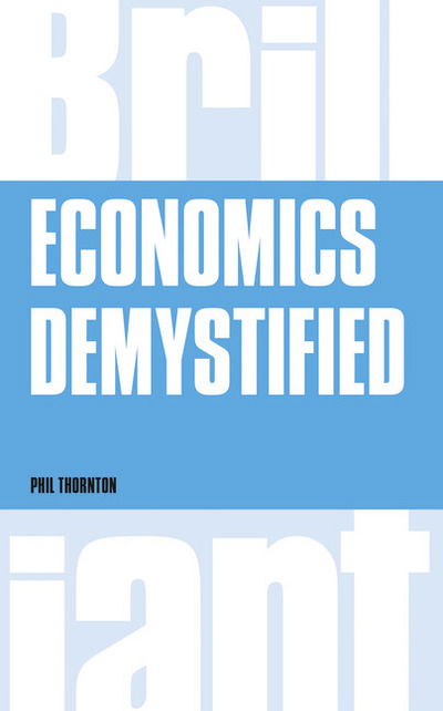 Cover for Phil Thornton · Economics Demystified - Brilliant Business (Paperback Book) [Revised edition] (2014)