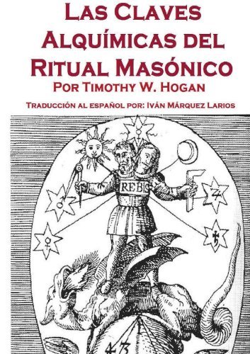 Cover for Timothy Hogan · Las Claves Alquímicas Del Ritual Masónico (Paperback Book) [Spanish edition] (2013)