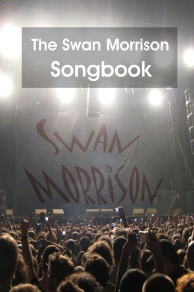 Cover for Swan Morrison · The Swan Morrison Songbook (Paperback Book) (2009)