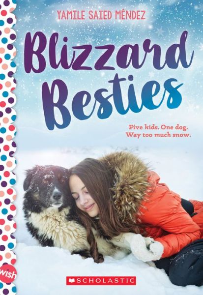 Cover for Yamile Saied Mendez · Blizzard Besties: A Wish Novel: A Wish Novel (Paperback Book) (2018)